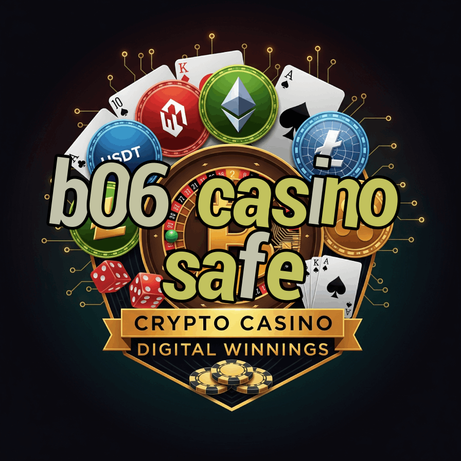 B06 Casino Safe - Secure Online Gambling Platform